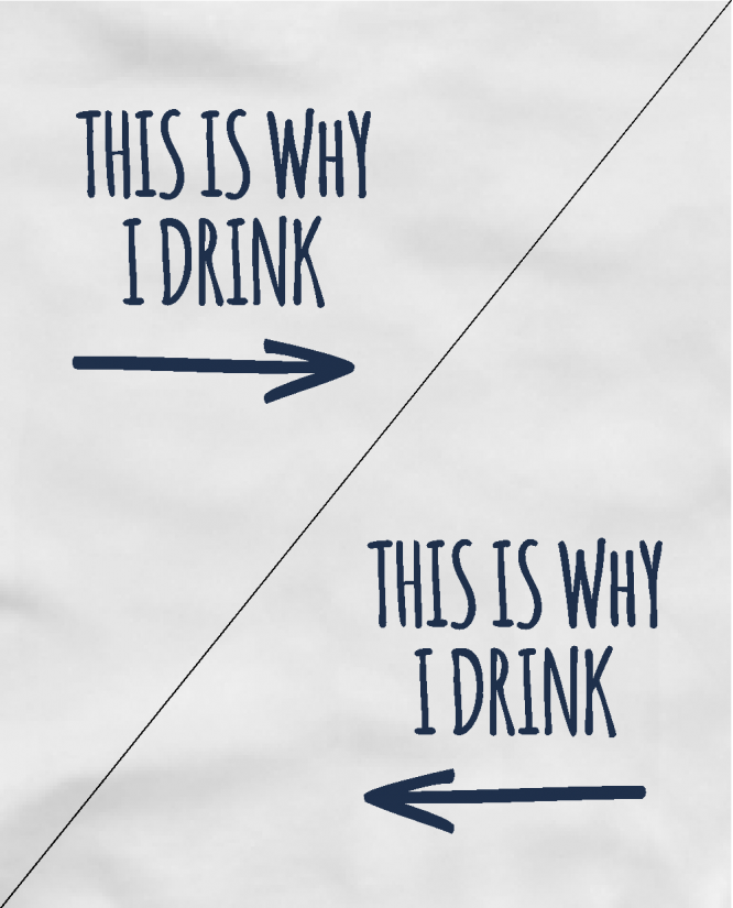 This is why I drink