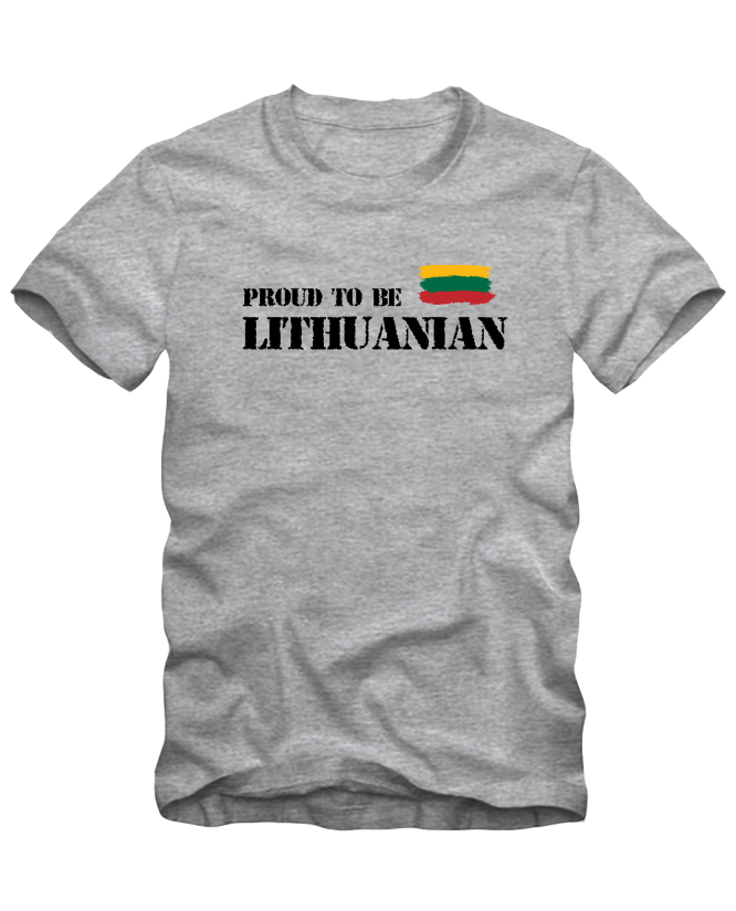 Proud to be Lithuanian Proud to be Lithuanian